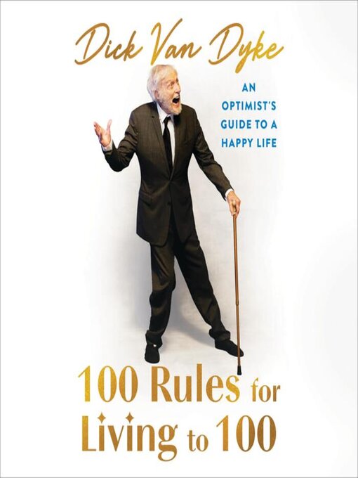 Title details for 100 Rules for Living to 100 by Dick Van Dyke - Wait list